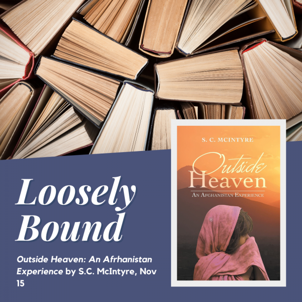 Loosely Bound - Outside Heaven: An Afghanistan Experience